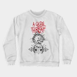 A global threat Where the Sun Never Sets Crewneck Sweatshirt